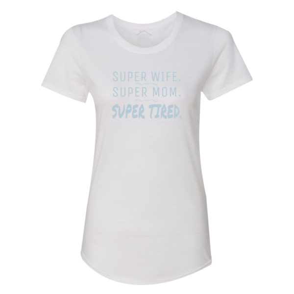 Super Wife Super Mom Super Tired (white)